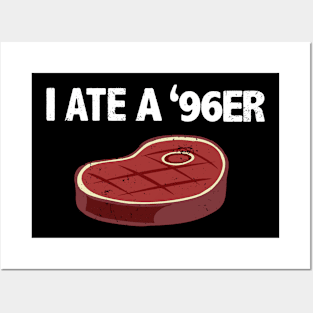 I Ate A '96er Steak Eating Funny Posters and Art